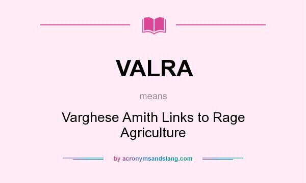 What does VALRA mean? It stands for Varghese Amith Links to Rage Agriculture