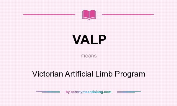 What does VALP mean? It stands for Victorian Artificial Limb Program