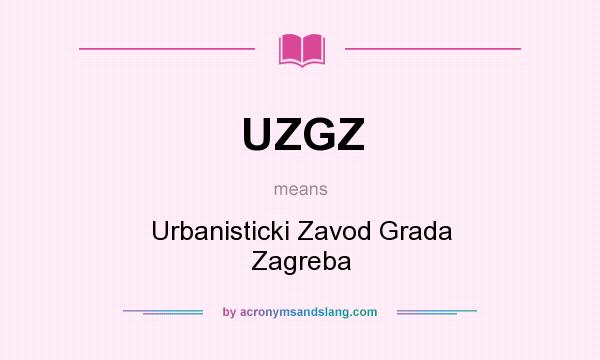 What does UZGZ mean? It stands for Urbanisticki Zavod Grada Zagreba