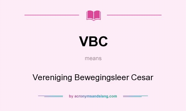 What does VBC mean? It stands for Vereniging Bewegingsleer Cesar