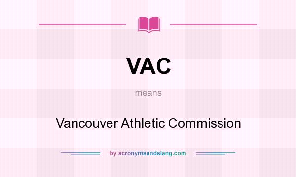 What does VAC mean? It stands for Vancouver Athletic Commission