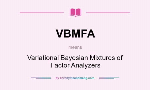 What does VBMFA mean? It stands for Variational Bayesian Mixtures of Factor Analyzers