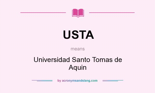 What does USTA mean? It stands for Universidad Santo Tomas de Aquin
