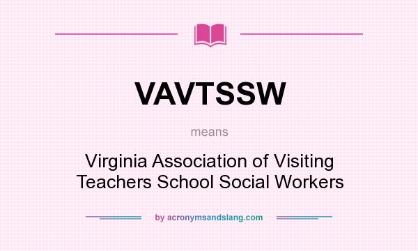 What does VAVTSSW mean? It stands for Virginia Association of Visiting Teachers School Social Workers