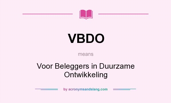 What does VBDO mean? It stands for Voor Beleggers in Duurzame Ontwikkeling