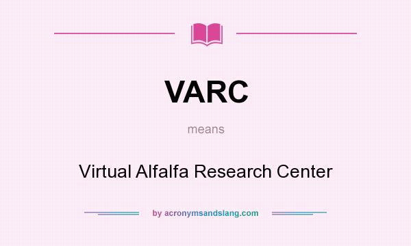 What does VARC mean? It stands for Virtual Alfalfa Research Center