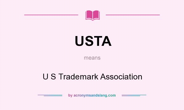 What does USTA mean? It stands for U S Trademark Association