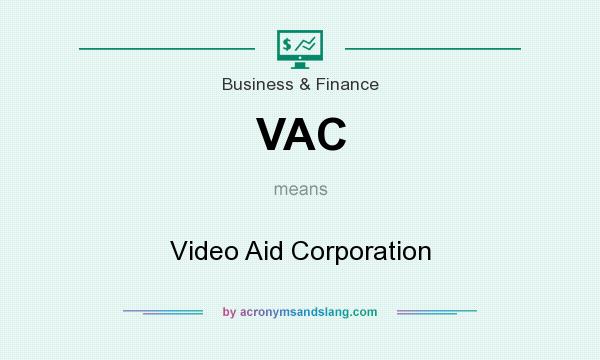 What does VAC mean? It stands for Video Aid Corporation
