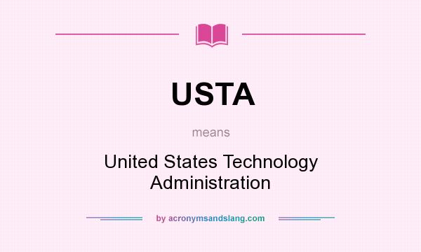 What does USTA mean? It stands for United States Technology Administration