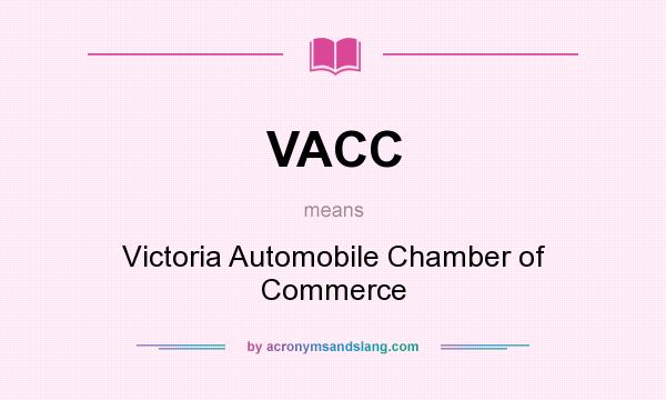 What does VACC mean? It stands for Victoria Automobile Chamber of Commerce