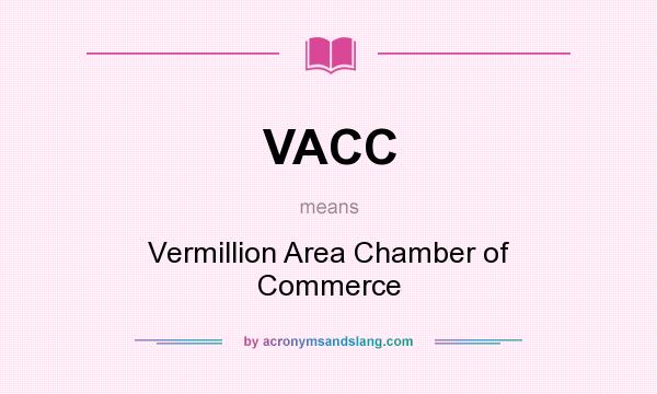 What does VACC mean? It stands for Vermillion Area Chamber of Commerce