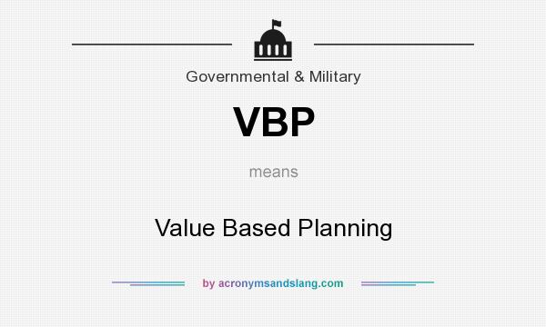 What does VBP mean? It stands for Value Based Planning