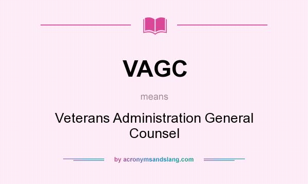 What does VAGC mean? It stands for Veterans Administration General Counsel