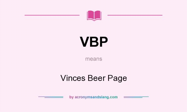 What does VBP mean? It stands for Vinces Beer Page
