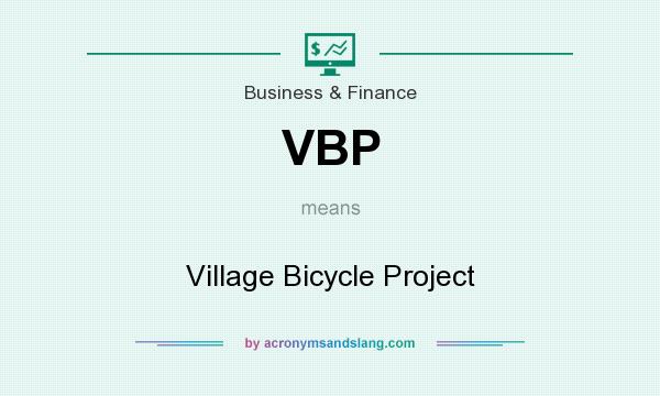 What does VBP mean? It stands for Village Bicycle Project