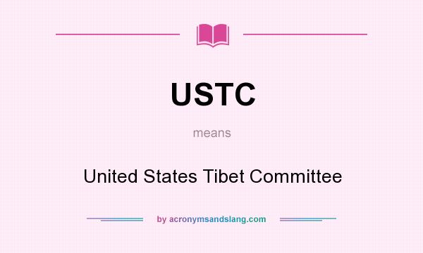 What does USTC mean? It stands for United States Tibet Committee