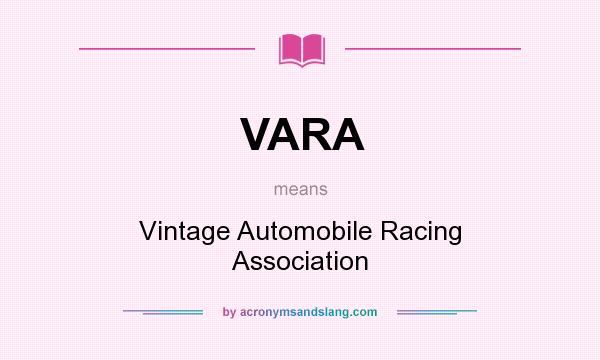 What does VARA mean? It stands for Vintage Automobile Racing Association