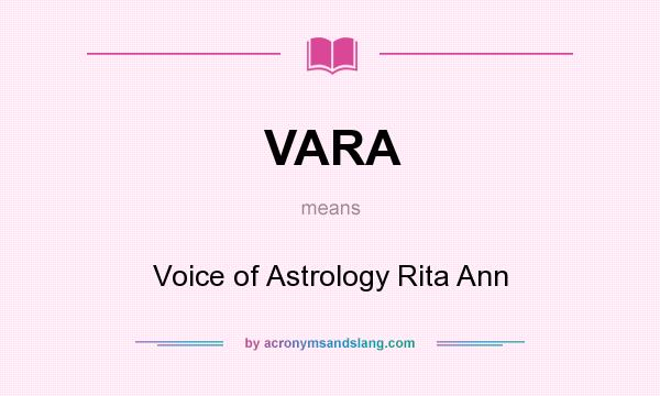 What does VARA mean? It stands for Voice of Astrology Rita Ann