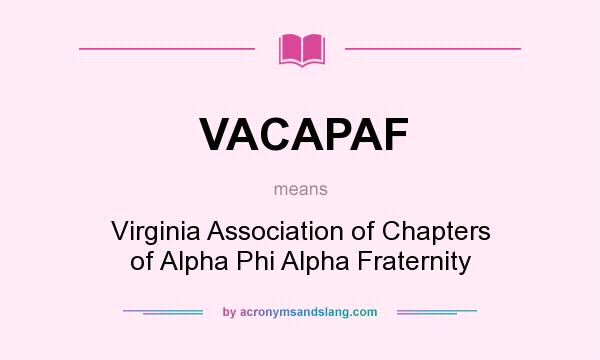What does VACAPAF mean? It stands for Virginia Association of Chapters of Alpha Phi Alpha Fraternity