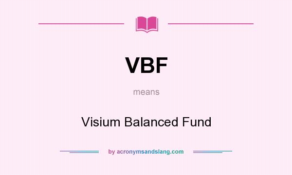 What does VBF mean? It stands for Visium Balanced Fund