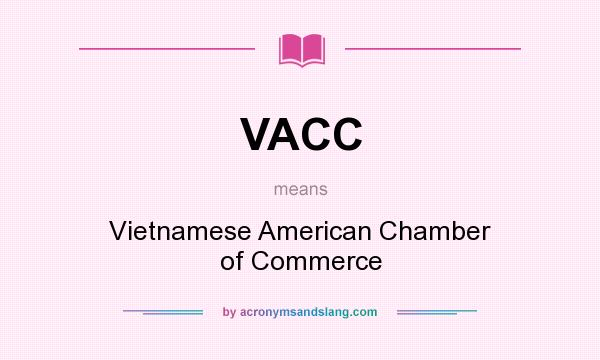 What does VACC mean? It stands for Vietnamese American Chamber of Commerce