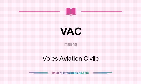 What does VAC mean? It stands for Voies Aviation Civile