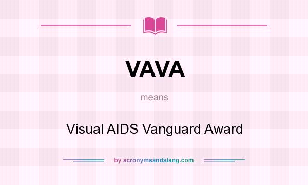 What does VAVA mean? It stands for Visual AIDS Vanguard Award