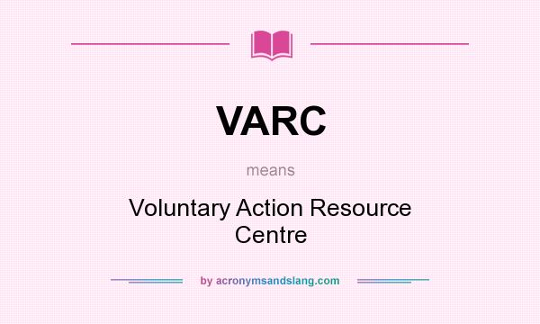 What does VARC mean? It stands for Voluntary Action Resource Centre