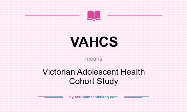 What does VAHCS mean? It stands for Victorian Adolescent Health Cohort Study