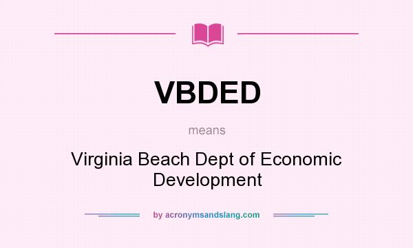 What does VBDED mean? It stands for Virginia Beach Dept of Economic Development