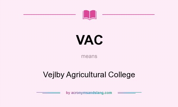 What does VAC mean? It stands for Vejlby Agricultural College