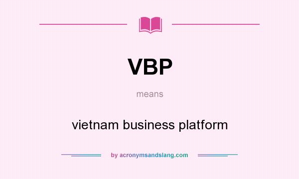 What does VBP mean? It stands for vietnam business platform