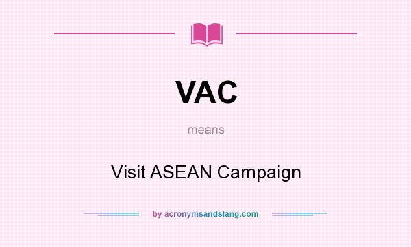What does VAC mean? It stands for Visit ASEAN Campaign
