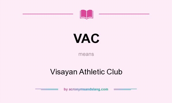 What does VAC mean? It stands for Visayan Athletic Club