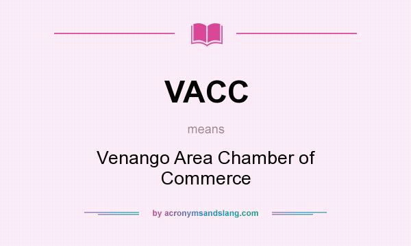 What does VACC mean? It stands for Venango Area Chamber of Commerce
