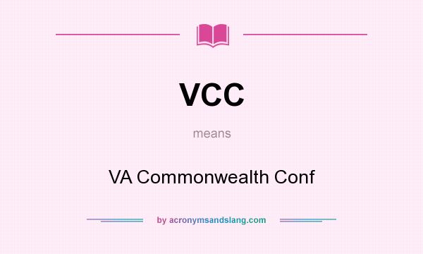 What does VCC mean? It stands for VA Commonwealth Conf