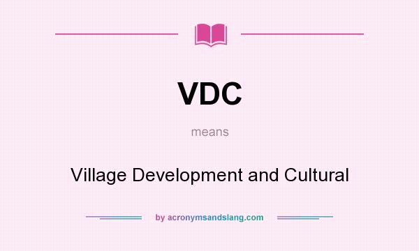 What does VDC mean? It stands for Village Development and Cultural