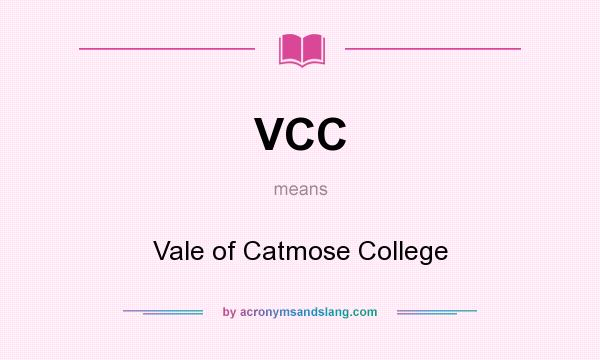 What does VCC mean? It stands for Vale of Catmose College