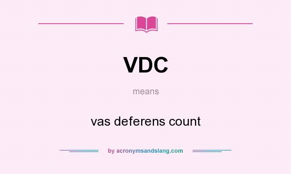 What does VDC mean? It stands for vas deferens count