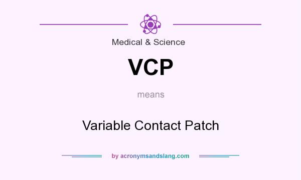 What does VCP mean? It stands for Variable Contact Patch