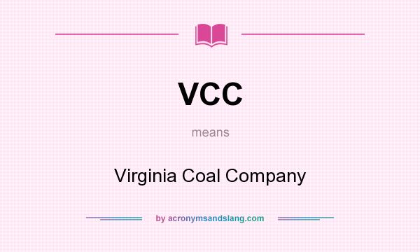 What does VCC mean? It stands for Virginia Coal Company
