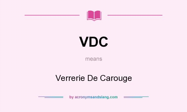 What does VDC mean? It stands for Verrerie De Carouge