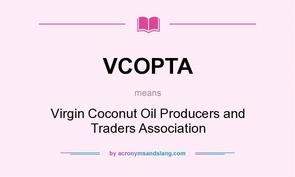 What does VCOPTA mean? It stands for Virgin Coconut Oil Producers and Traders Association