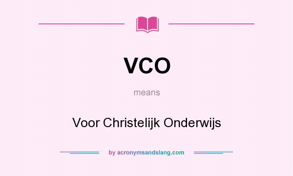 What does VCO mean? It stands for Voor Christelijk Onderwijs