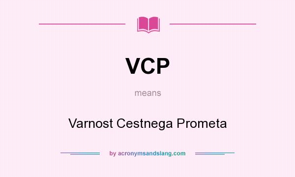 What does VCP mean? It stands for Varnost Cestnega Prometa