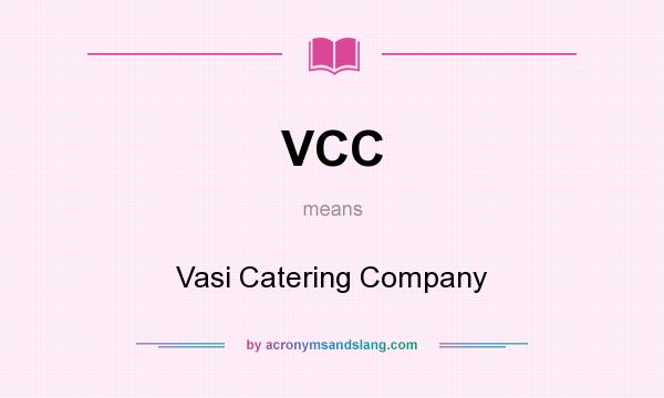 What does VCC mean? It stands for Vasi Catering Company
