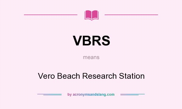 What does VBRS mean? It stands for Vero Beach Research Station