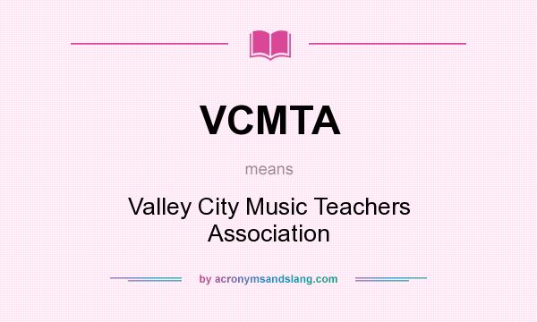 What does VCMTA mean? It stands for Valley City Music Teachers Association