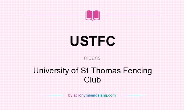 What does USTFC mean? It stands for University of St Thomas Fencing Club