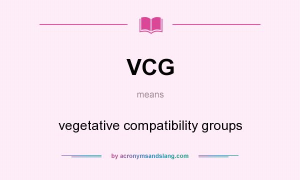 What does VCG mean? It stands for vegetative compatibility groups